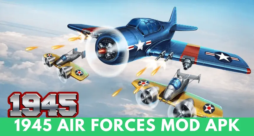 1945 air forces mod apk